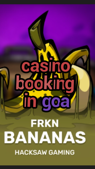 casino booking in goa-3xn3u5udepyz9m9w5iat.com
